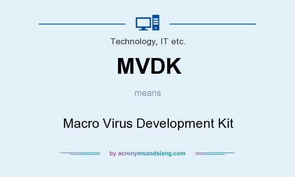 What does MVDK mean? It stands for Macro Virus Development Kit