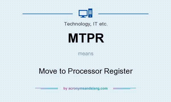 What does MTPR mean? It stands for Move to Processor Register