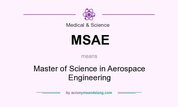 What does MSAE mean? It stands for Master of Science in Aerospace Engineering