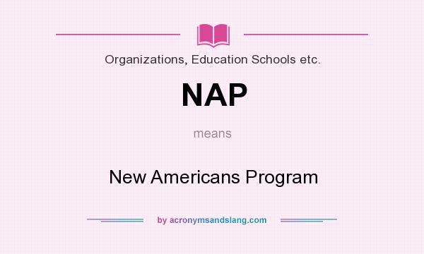 What does NAP mean? It stands for New Americans Program