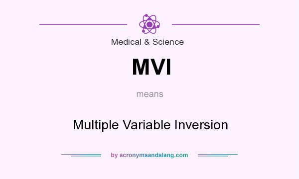 What does MVI mean? It stands for Multiple Variable Inversion