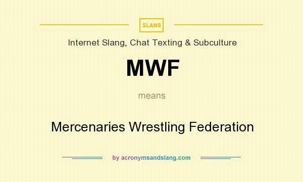 What does MWF mean? It stands for Mercenaries Wrestling Federation