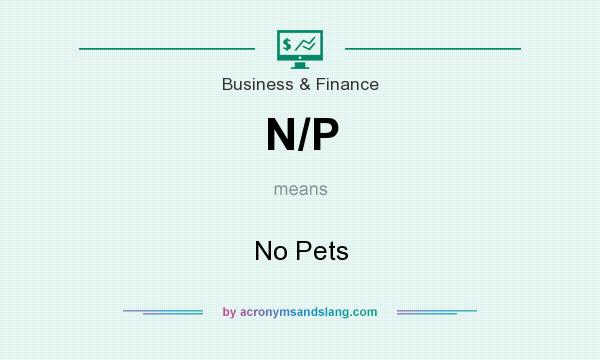 What does N/P mean? It stands for No Pets