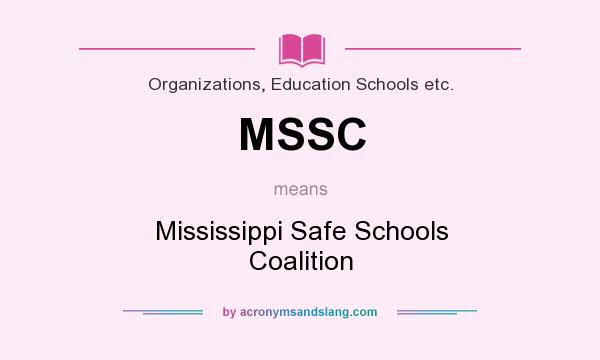What does MSSC mean? It stands for Mississippi Safe Schools Coalition