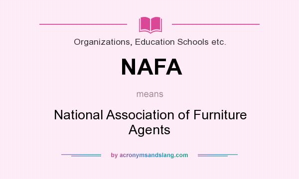 What does NAFA mean? It stands for National Association of Furniture Agents