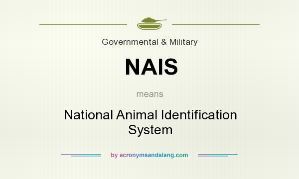 What does NAIS mean? It stands for National Animal Identification System
