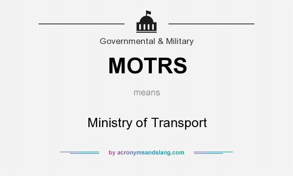 What does MOTRS mean? It stands for Ministry of Transport
