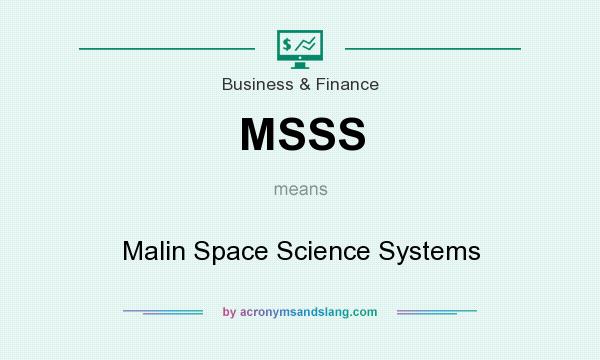 What does MSSS mean? It stands for Malin Space Science Systems