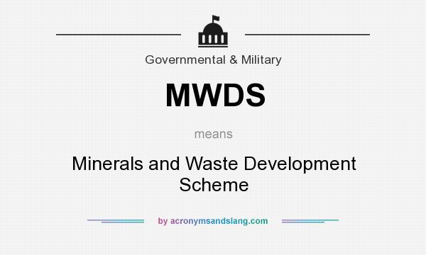 What does MWDS mean? It stands for Minerals and Waste Development Scheme