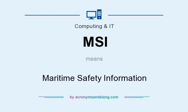 What does MSI mean? It stands for Maritime Safety Information