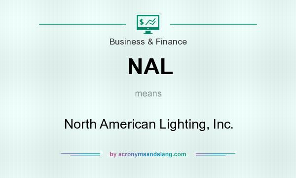 What does NAL mean? It stands for North American Lighting, Inc.