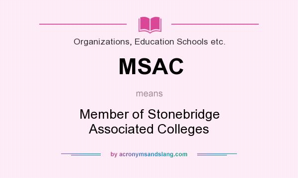 What does MSAC mean? It stands for Member of Stonebridge Associated Colleges