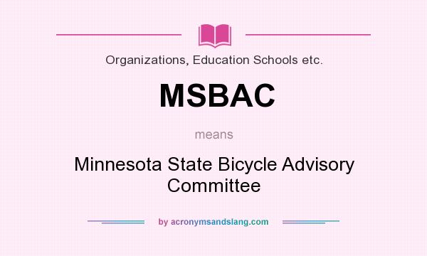 What does MSBAC mean? It stands for Minnesota State Bicycle Advisory Committee