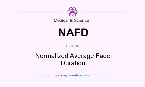What does NAFD mean? It stands for Normalized Average Fade Duration