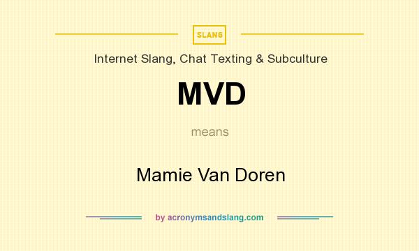What does MVD mean? It stands for Mamie Van Doren