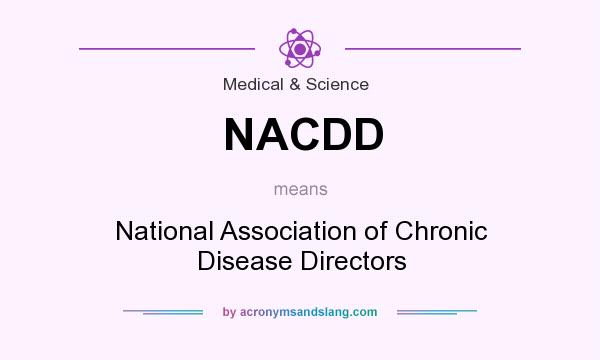 What does NACDD mean? It stands for National Association of Chronic Disease Directors