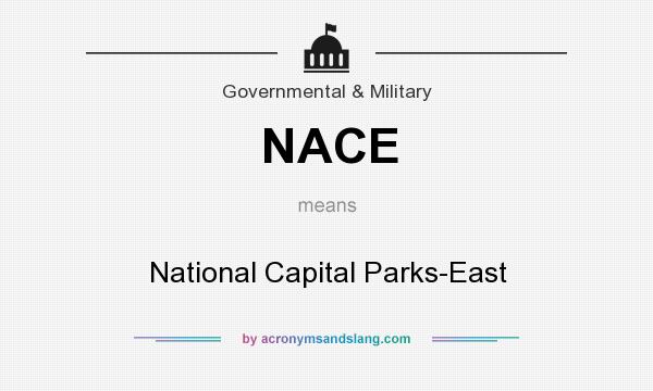 What does NACE mean? It stands for National Capital Parks-East