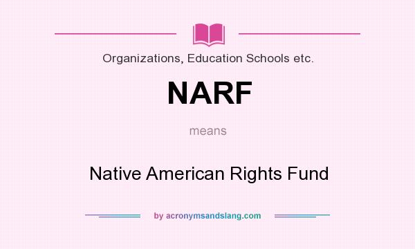 What does NARF mean? It stands for Native American Rights Fund