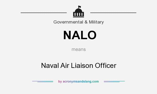 What does NALO mean? It stands for Naval Air Liaison Officer