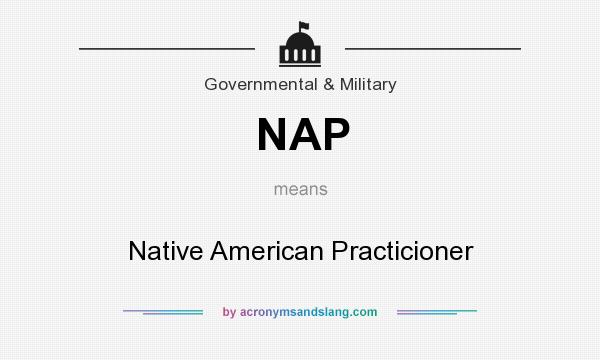 What does NAP mean? It stands for Native American Practicioner