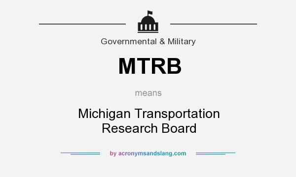 What does MTRB mean? It stands for Michigan Transportation Research Board
