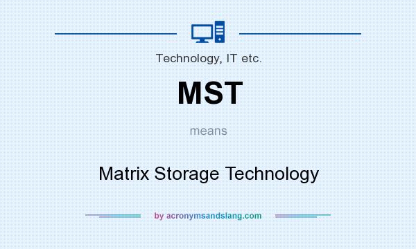 What does MST mean? It stands for Matrix Storage Technology