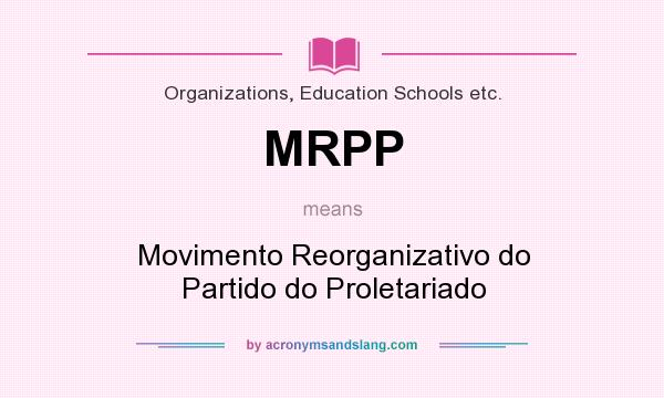What does MRPP mean? It stands for Movimento Reorganizativo do Partido do Proletariado