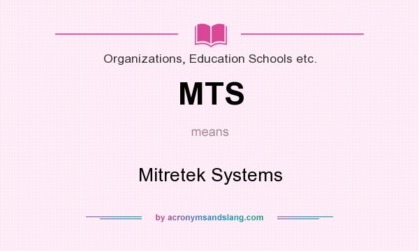 What does MTS mean? It stands for Mitretek Systems