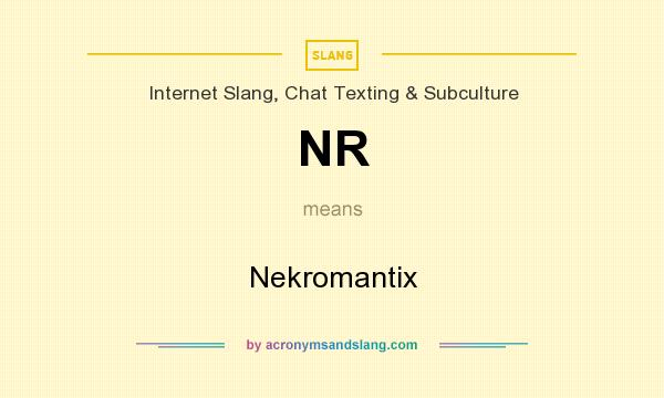 What does NR mean? It stands for Nekromantix