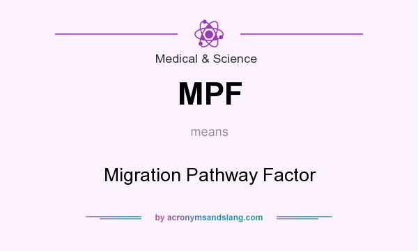 What does MPF mean? It stands for Migration Pathway Factor