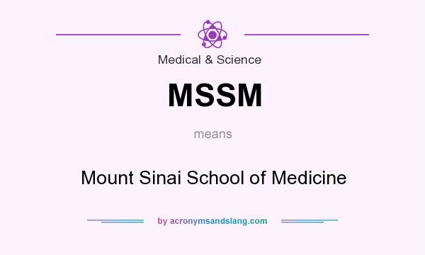 What does MSSM mean? It stands for Mount Sinai School of Medicine