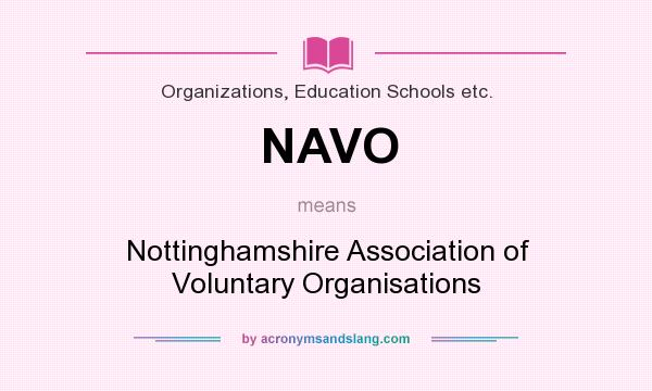What does NAVO mean? It stands for Nottinghamshire Association of Voluntary Organisations