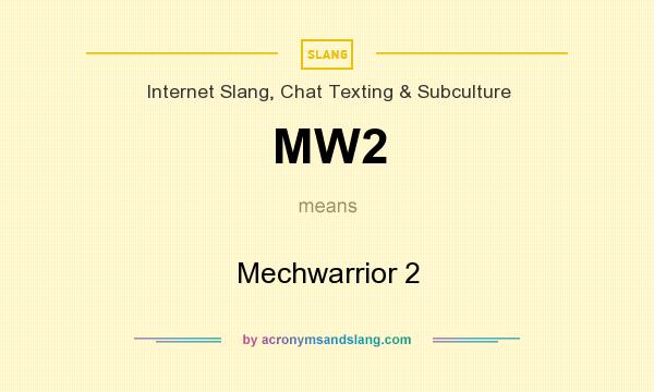 What does MW2 mean? It stands for Mechwarrior 2