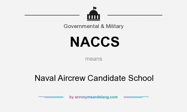 What does NACCS mean? It stands for Naval Aircrew Candidate School