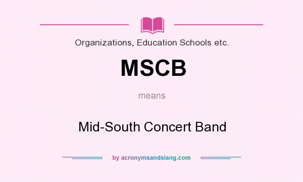 What does MSCB mean? It stands for Mid-South Concert Band
