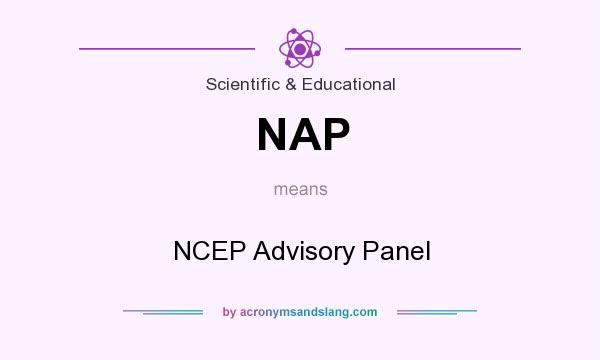 What does NAP mean? It stands for NCEP Advisory Panel