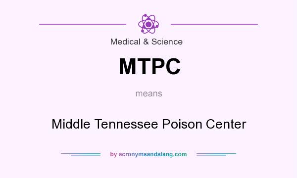 What does MTPC mean? It stands for Middle Tennessee Poison Center