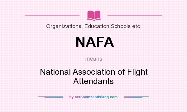 What does NAFA mean? It stands for National Association of Flight Attendants