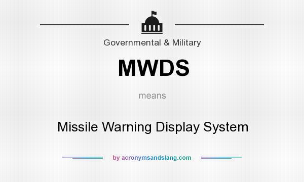 What does MWDS mean? It stands for Missile Warning Display System