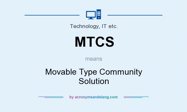 What does MTCS mean? It stands for Movable Type Community Solution
