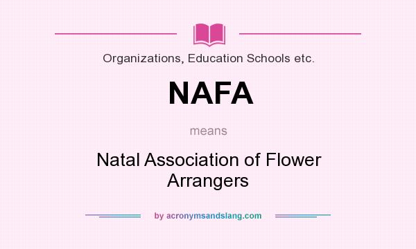 What does NAFA mean? It stands for Natal Association of Flower Arrangers