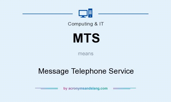What does MTS mean? It stands for Message Telephone Service