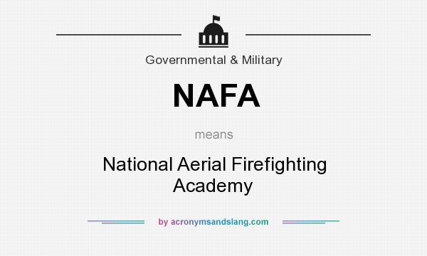 What does NAFA mean? It stands for National Aerial Firefighting Academy