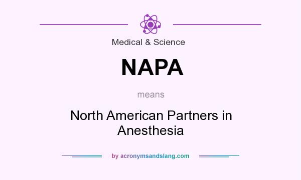 What does NAPA mean? It stands for North American Partners in Anesthesia