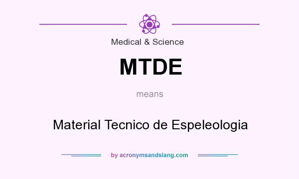 What does MTDE mean? It stands for Material Tecnico de Espeleologia