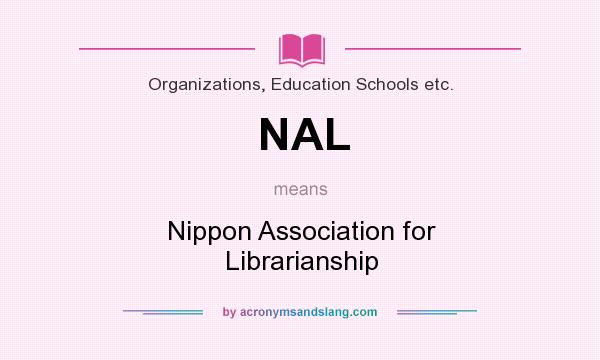 What does NAL mean? It stands for Nippon Association for Librarianship