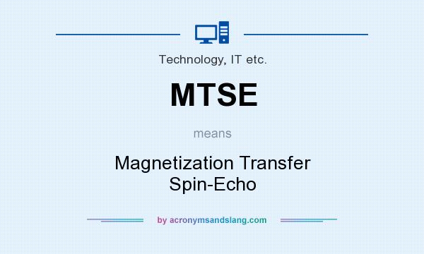 What does MTSE mean? It stands for Magnetization Transfer Spin-Echo