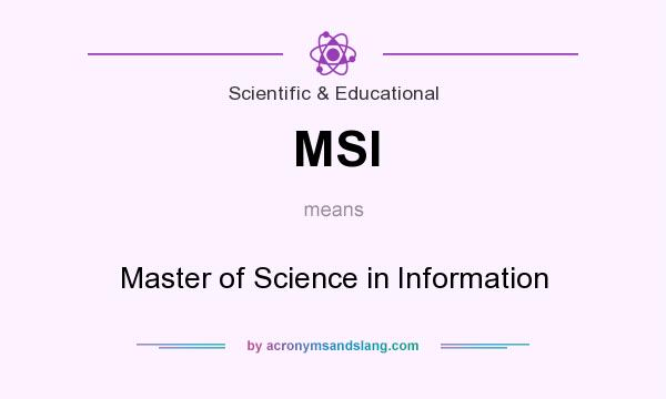 What does MSI mean? It stands for Master of Science in Information