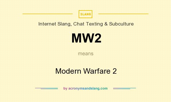 What does MW2 mean? It stands for Modern Warfare 2