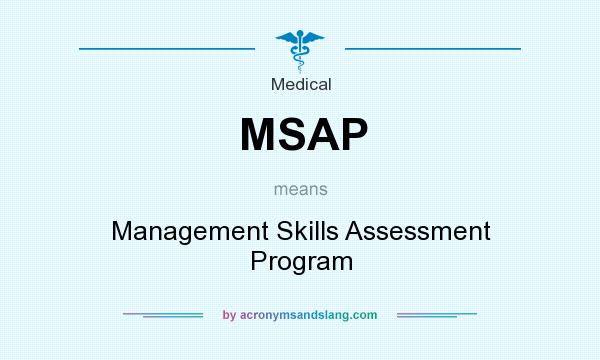What does MSAP mean? It stands for Management Skills Assessment Program